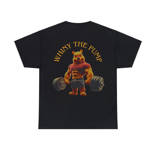 WHINY THE PUMP - T-Shirt Back Print